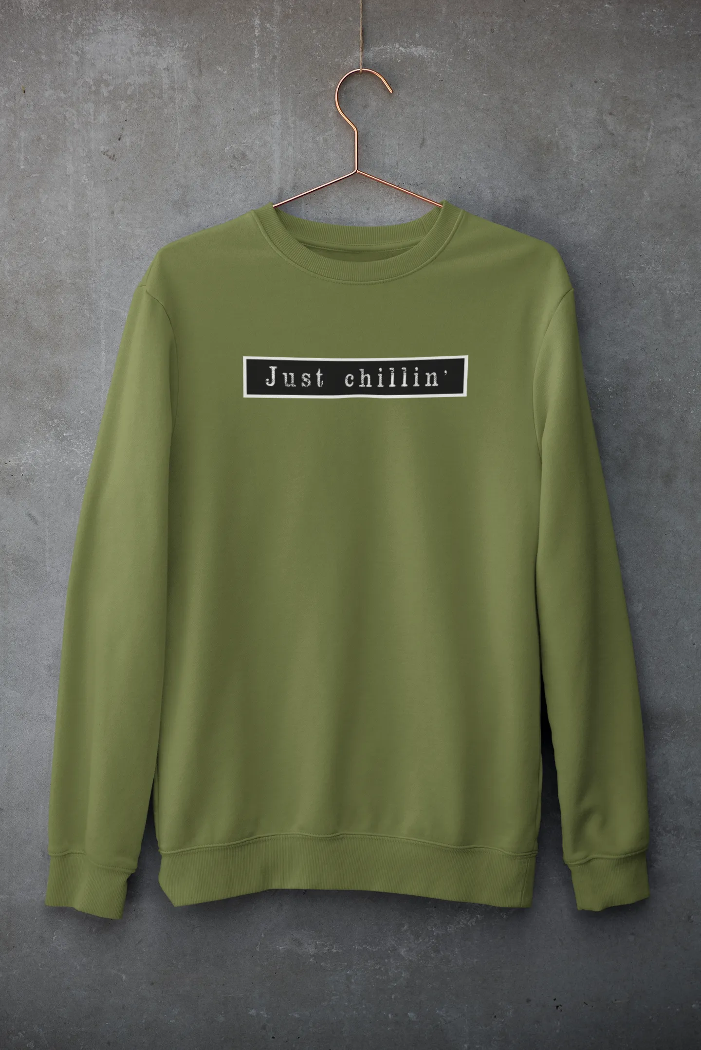 Just Chillin' - Winter Sweatshirts