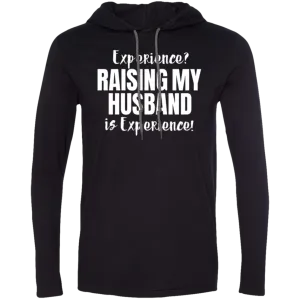 Raising my husband is experience (6) T-Shirt Hoodie