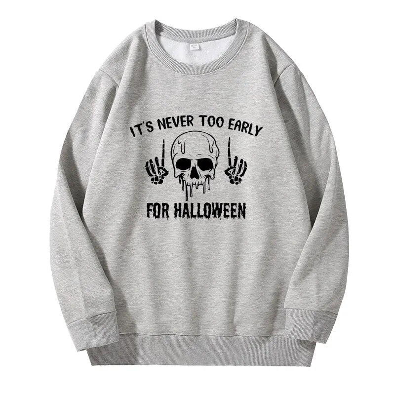 Wenkouban Halloween Hoodies It's Never Too Early For Halloween Hoodie Women Skull Sweatshirt Pullover Harajuku Fleece Unisex Crewneck Sweatshirts Skeleton