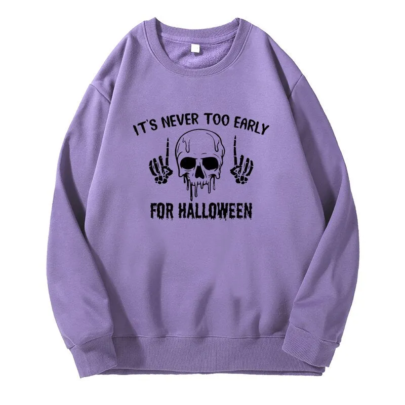 Wenkouban Halloween Hoodies It's Never Too Early For Halloween Hoodie Women Skull Sweatshirt Pullover Harajuku Fleece Unisex Crewneck Sweatshirts Skeleton