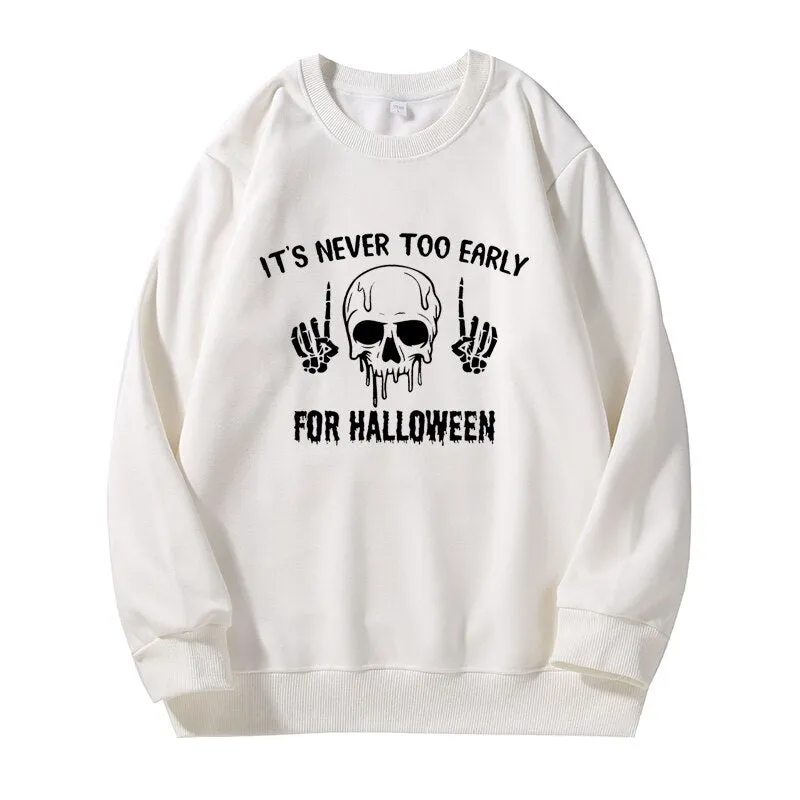 Wenkouban Halloween Hoodies It's Never Too Early For Halloween Hoodie Women Skull Sweatshirt Pullover Harajuku Fleece Unisex Crewneck Sweatshirts Skeleton